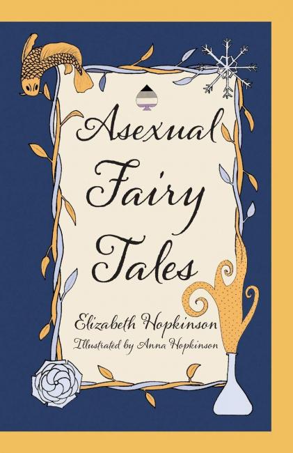 QueerEvents.ca - Book - Asexual Fairy Tales  by Elizabeth Hopkinson